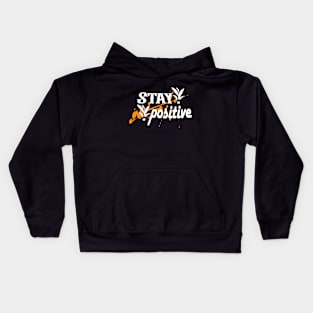 Stay positive latest design Kids Hoodie